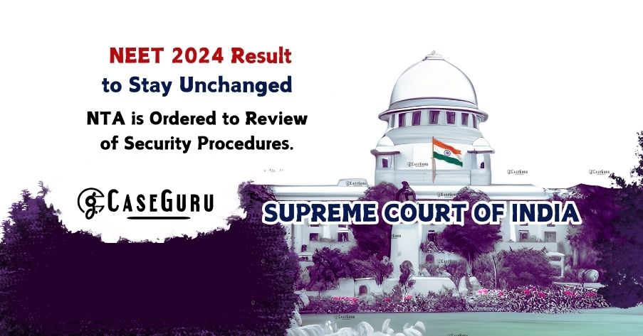 Supreme Court Upholds NEET Exam Results, Orders Review of Security Procedures