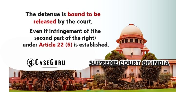 Supreme Court Held That Non-Supply of Documents Vitiated the Right of The Detenus to Make an Effective Representation