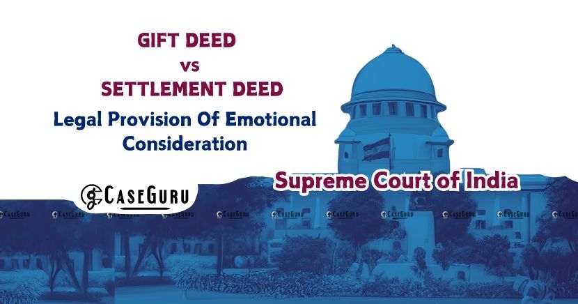 Supreme Court Ruling on Gift Deed vs Settlement Deed in Family Property Disputes