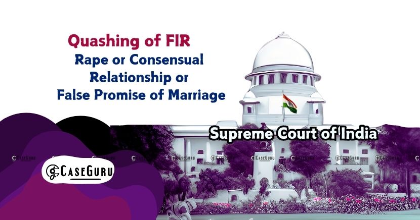 False Promises and Prolonged Relationships: Reassessing Consent in Rape Cases