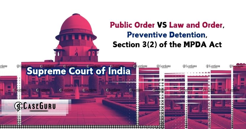 Supreme Court Quashes Detention Order, Clarifies 'Public Order' vs. 'Law and Order'