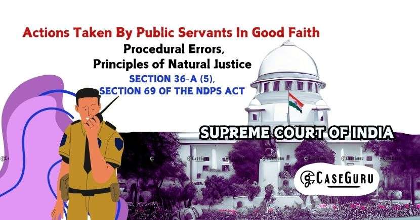 Citing Procedural Errors and Denial of Natural Justice, Supreme Court Acquitted Police Officer In NDPS Act