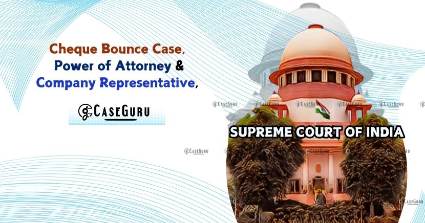  Supreme Court Upholds Company's Right to File Cheque Bounce Case Through Representative.
