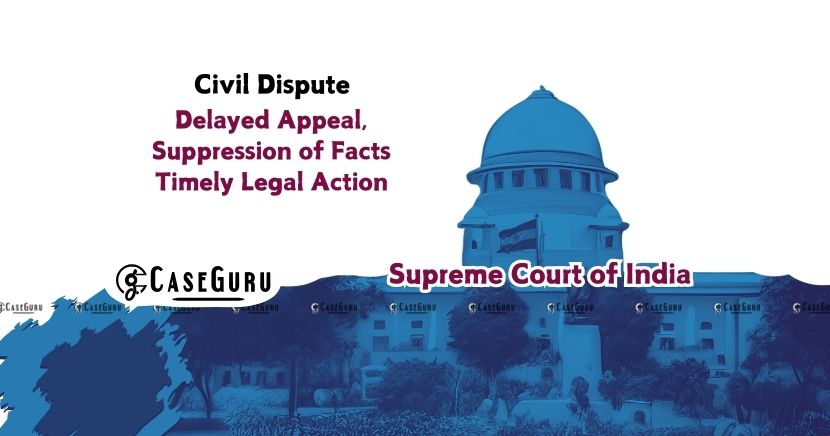 Supreme Court Upholds Property Rights After Years of Litigation with delayed appeal, suppression of facts.