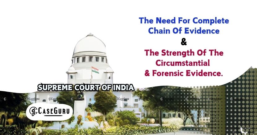 Need For Complete Chain Of Evidence In Cases Based On Circumstantial Evidence: SC Upholds Conviction 