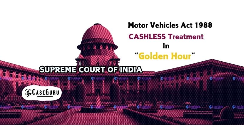 Supreme Court Orders Implementation of Cashless Treatment for Accident Victims