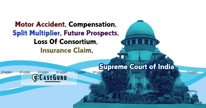 Motor Accident Claim and 'Split Multiplier'; Supreme Court Reinstates Compensation
