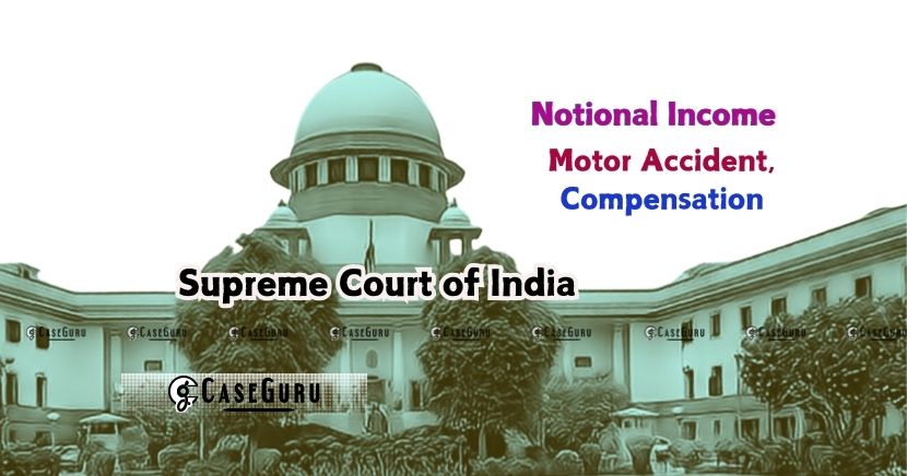 Addressing Notional Income, The Supreme Court Enhances Compensation For Motor Accident Victim.