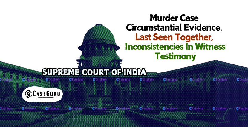 Analysis of "last seen together" doctrine and proper procedure under Section 161 CrPC.