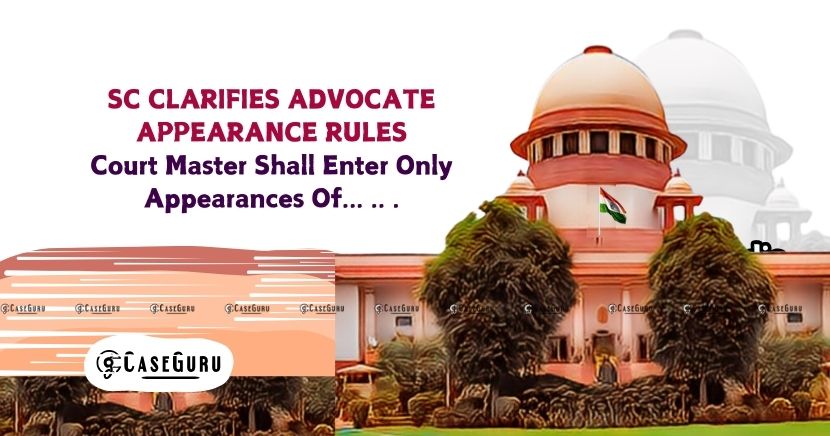 Supreme Court Clarifies Directions on Advocate's Appearances and AOR.