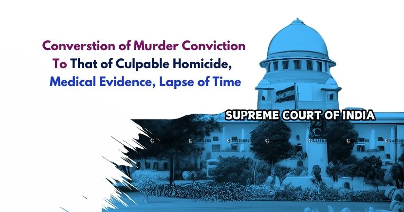 Supreme Court Upheld Conversion of Murder Conviction to Culpable Homicide Not Amounting to Murder