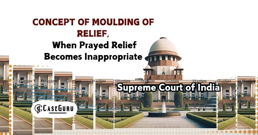 SC Upholds Moulding of Relief to Prevent Further Litigation in Property Dispute