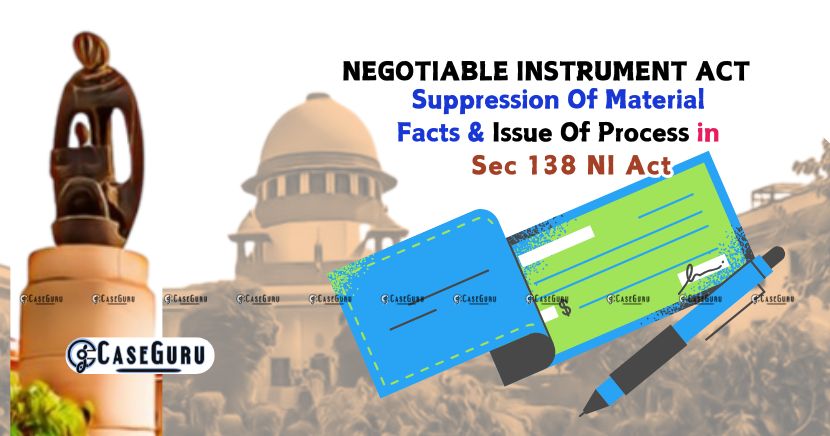 Supreme Court Quashes Cheque Dishonour Case for Suppression of Facts by Complainant