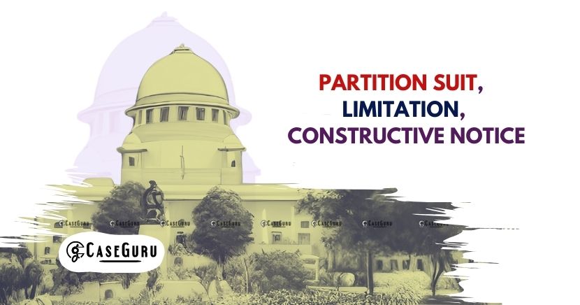 Supreme Court Reinforces Doctrine of Constructive Notice and Limitation in Property Disputes