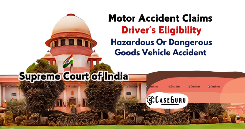 Unlicensed Driver's Liability for Accident involving Hazardous Goods Vehicle