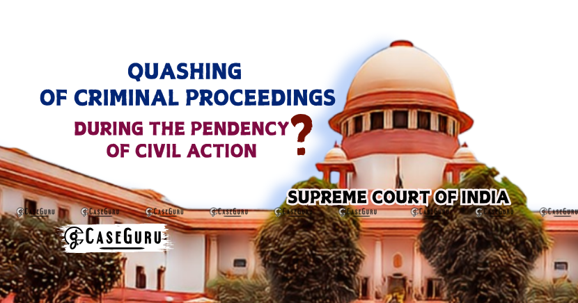 Supreme Court Overturns Quashing of FIRs Holding Civil Suit No Bar to Prosecution In Criminal Case.