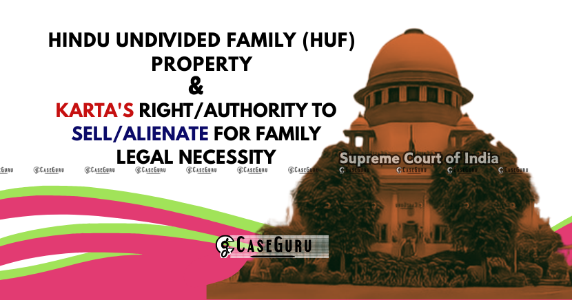 Supreme Court Upholds Karta's Alienation of HUF Property for Legal Necessity, Reverses High Court on Partition Suit
