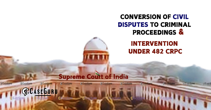 Supreme Court Quashes Criminal Proceedings; Reaffirms Prohibition on Criminalizing Civil Disputes