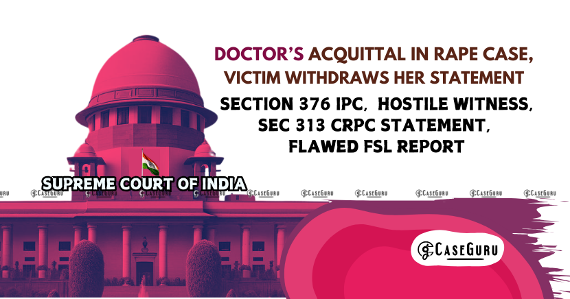 Supreme Court Acquits The Doctor In Rape Case and Quashes the Conviction