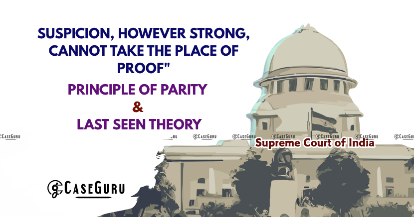 Suspicion Cannot Replace Proof in Circumstantial Evidence Cases: Supreme Court