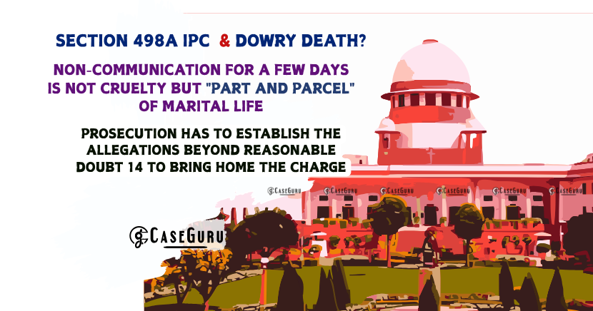 Not Communicating For A Few Days Not "Cruelty" Under Section 498A IPC: Supreme Court