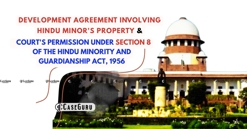 Supreme Court Approves Land Development of Hindu Minor Under Section 8