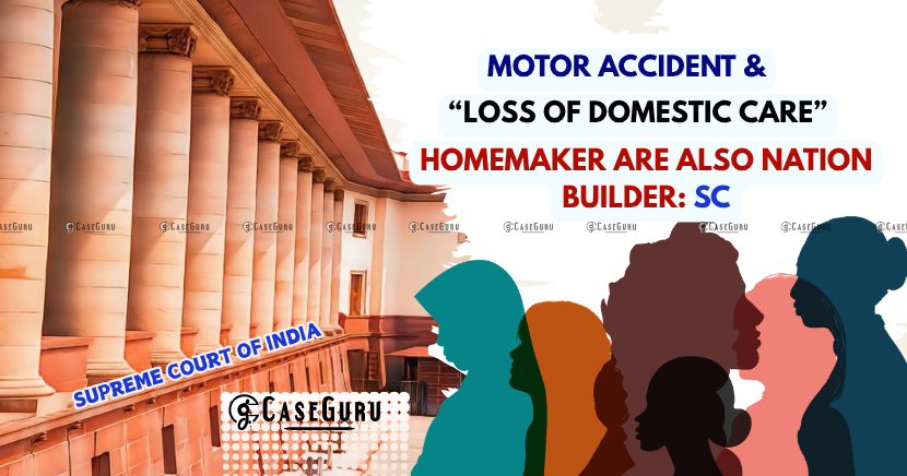Supreme Court Recognizes Homemakers as Nation Builders in Motor Accident Case